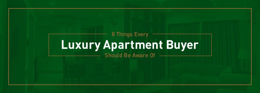 8-things-every-luxury-apartment-buyer-should-be-aware-of